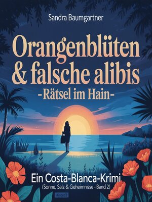 cover image of Orangenblüten & falsche Alibis –Rätsel im Hain